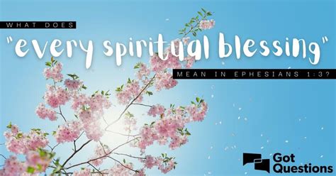What Does Every Spiritual Blessing Mean In Ephesians 13