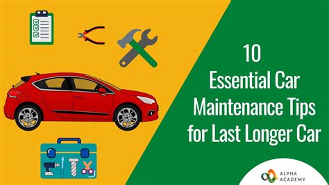 10 Essential Car Maintenance Tips For Last Longer Car Alpha Academy