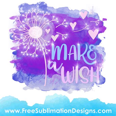 Sublimation Print Free Sublimation Print Make A Wish Dandelion