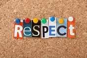 Respect: The best way to be respectful is by making sure you are ...