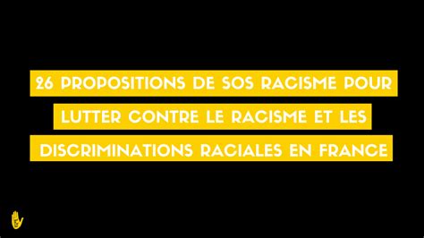 Propositions De Sos Racisme Pour Lutter Contre Le Racisme Et Les Discriminations Raciales En