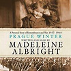 Prague Winter: A Personal Story of Remembrance and War, 1937-1948 ...