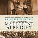 Prague Winter: A Personal Story of Remembrance and War, 1937-1948 ...