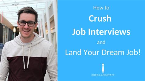 How To Crush Job Interviews And Land Your Dream Job Greg Langstaff