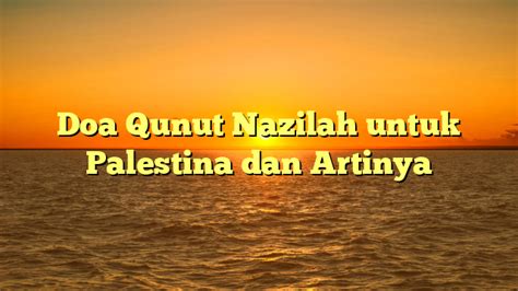Doa Qunut Nazilah Untuk Palestina Dan Artinya Hidayahnews