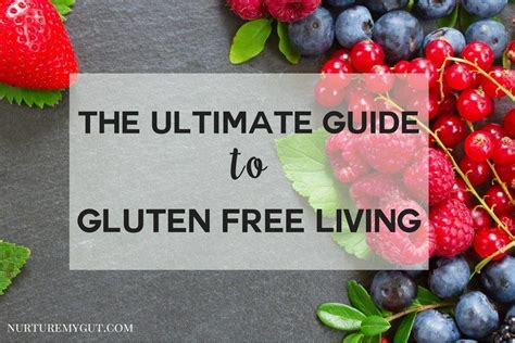 Ultimate Guide To Gluten Free Living Gives You The Basic Fundamentals