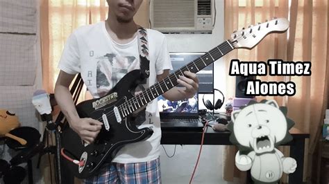 Aqua Timez Alones Bleach Op Guitar Cover Youtube
