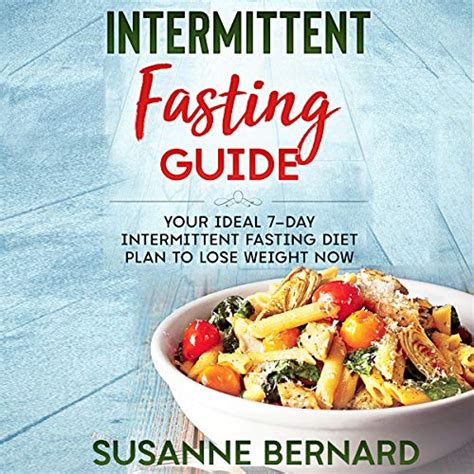 Intermittent Fasting Guide Your Ideal 7 Day Intermittent Fasting Diet