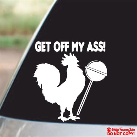 Get Off My Ass C0ck Sucker Vinyl Decal Sticker Car Window Wall Bumper