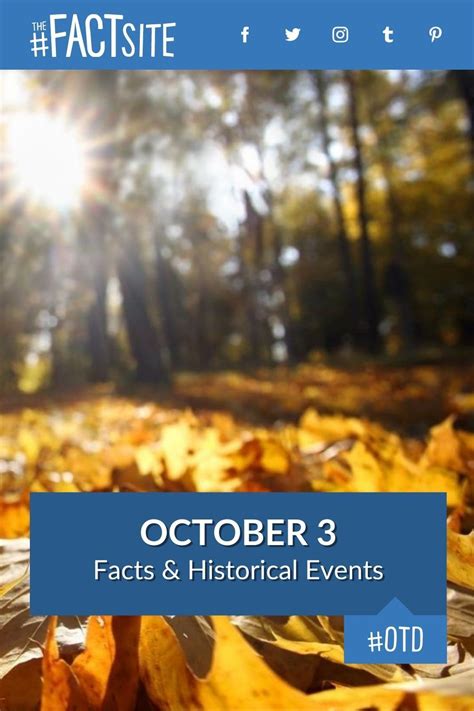 October 3 Facts And Historical Events On This Day The Fact Site