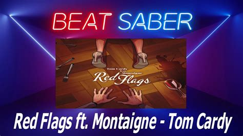 Beat Saber Red Flags Ft Montaigne Tom Cardy Expert Youtube