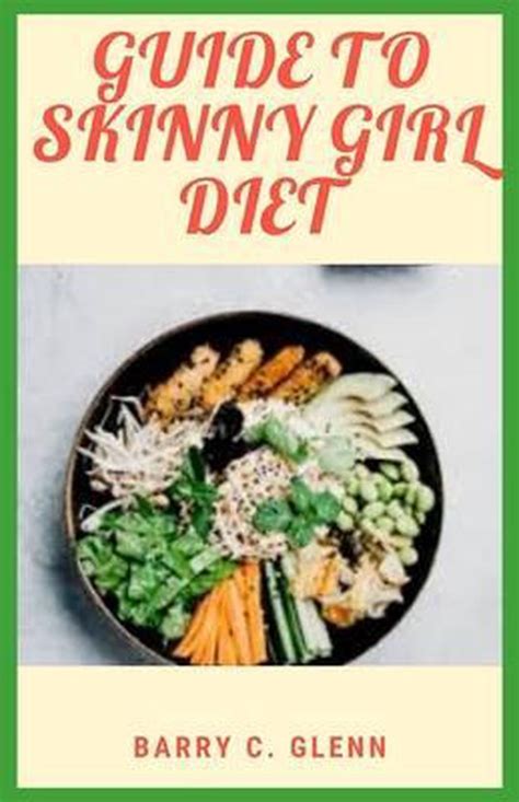 Guide To Skinny Girl Diet Barry C Glenn 9798741934609 Boeken