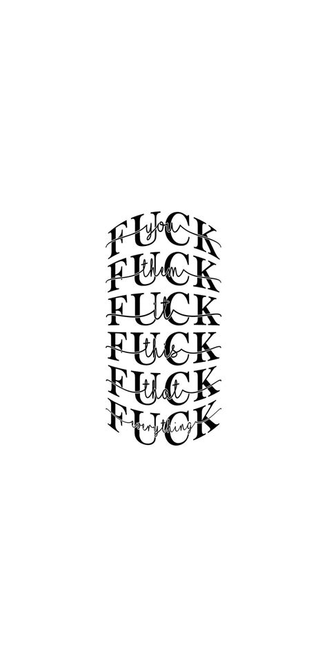 Fuck Everything Fuck You Fuck Them Fuck It Fuck This Fuck That Cricut Cut Files Svg Png