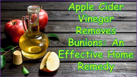 Apple Cider Vinegar Removes Bunions Effective Home Remedy