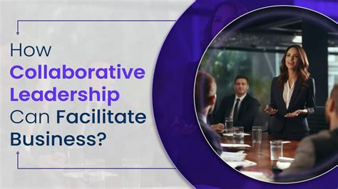 How To Be A Collaborative Leader Collaborative Leadership Traits
