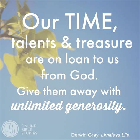 Our Time Talents Treasure Are On Loan To Us From God Give Them Away