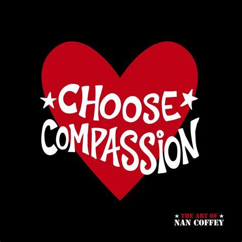 Choose Compassion - Signed Print | Amazing inspirational quotes