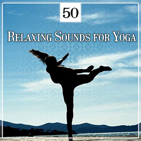 50 Relaxing Sounds For Yoga Music For Asian Meditation Spa Massage Theraphy Good Emotiontal