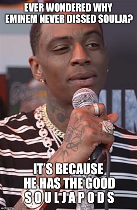 Im Shaking And Crying Right Now Soulja Boy Would Never Do This Imgflip