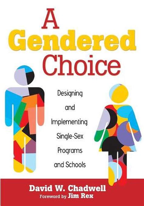 A Gendered Choice Designing And Implementing Single Sex Programs And Schools By 9781412972604