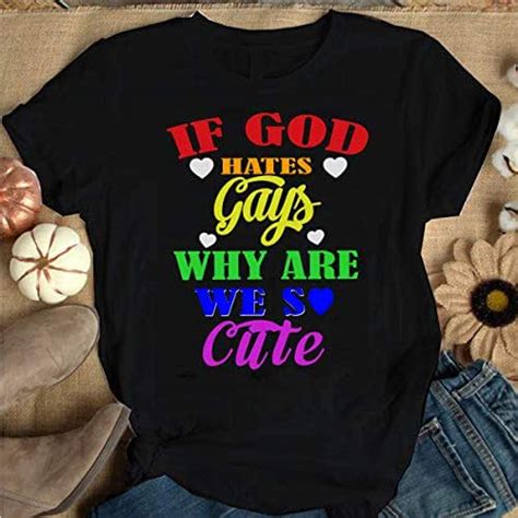 If God Hates Gays Why Are We So Cute Lgbt National Equality March T Shirt Long
