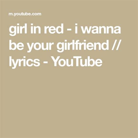 girl in red - i wanna be your girlfriend // lyrics - YouTube | I wanna ...