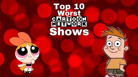 Top 10 Worst Cartoon Network Shows Youtube