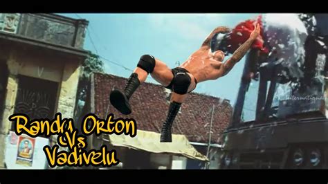 Wwe Randy Orton Rko Vines Randy Orton Vs Vadivelu Youtube
