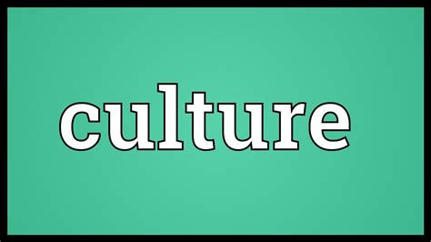 Culture — n 1 culture, cultivation, breeding, refinement are comparable when they denote a quality of a person or group of persons which reflects his or their possession of excellent taste, manners, and social adjustment. Culture Meaning - YouTube