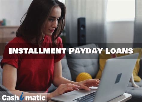 Installment Payday Loans A Great Facility Of Funding Payday Loans