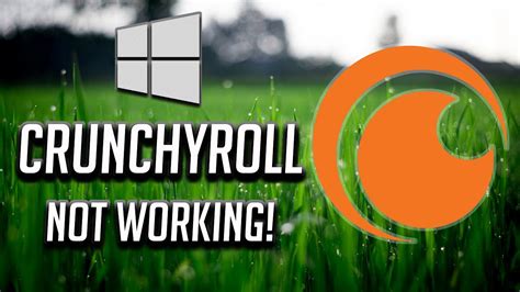 Crunchyroll App Not Working Fix In Windows 10 2021