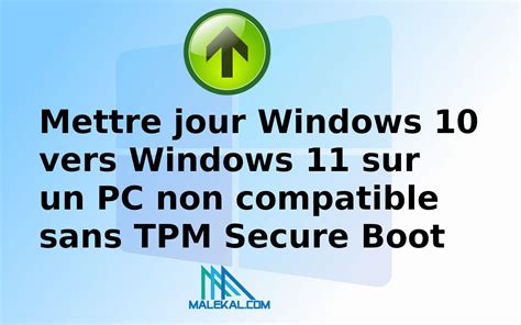 Mettre à Jour Windows 10 Vers Windows 11 Sur Un Pc Non Compatible Sans