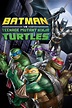 Batman vs Teenage Mutant Ninja Turtles (2019) - Posters — The Movie ...