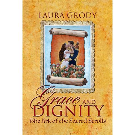 Grace And Dignity The Ark Of The Sacred Scrolls Grace And Dignity 1