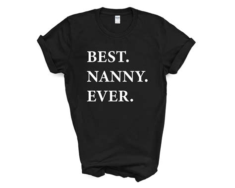 Nanny T Shirt Best Nanny Ever Shirt T For Nanny Birthday Etsy