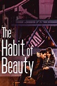 The Habit of Beauty, ver ahora en Filmin