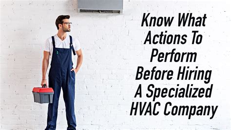 Know What Actions To Perform Before Hiring A Specialized Hvac Company The Pinnacle List