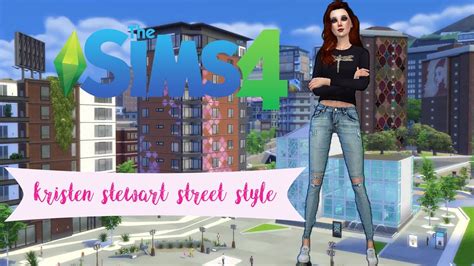 Kristen Stewart Street Style Makeover Sims Girl The Sims 4 Youtube