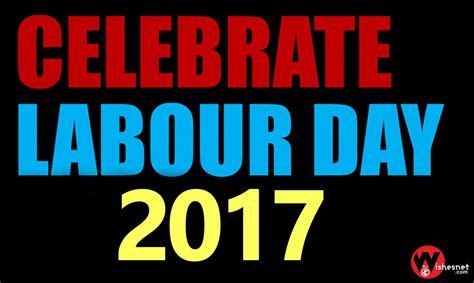 Celebrate Labour Day 2017 For Facebook Day Labour Day Labor