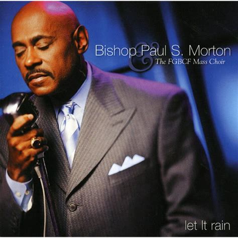 Bishop Paul S Morton Sr Let It Rain Cd