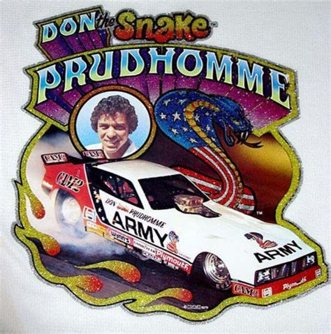 Don The Snake Prudhomme Roaring Engines I Lust After And A Few