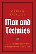 Man and Technics: A Contribution to a Philosophy of Life by Oswald ...