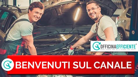 Benvenuti Sul Canale Di Officina Efficiente Youtube