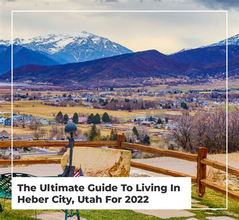 The Ultimate Guide To Living In Heber City Utah For 2022