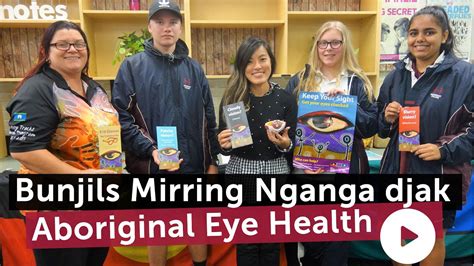 Bunjils Mirring Nganga Djak Aboriginal Eye Health Project Youtube
