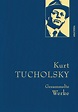 Kurt Tucholsky - Gesammelte Werke (Buch (gebunden)), Kurt Tucholsky