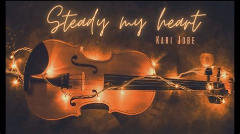 Steady My Heart Kari Jobe Legendado Youtube