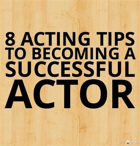 8 Acting Tips To Becoming A Successful Actor Acting Tips Acting