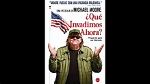 Documental -¿Qué invadimos ahora?- Michael Moore. Año de lanzamiento ...