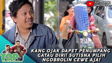 Kang Ojak Dapet Penumpang Gatau Diri Sutisna Pilih Ngobrolin Cewe Aja